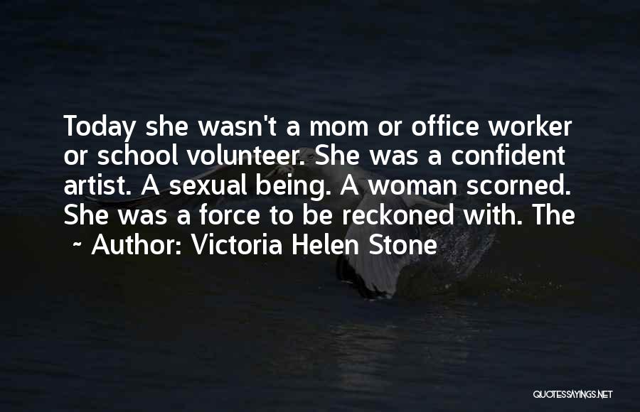 A Confident Woman Quotes By Victoria Helen Stone