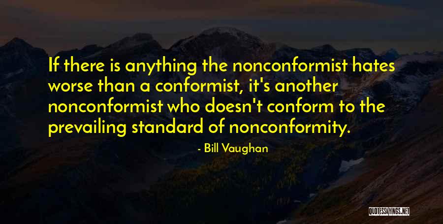 A Conformist Quotes By Bill Vaughan A Conformist Quotes By Bill Vaughan