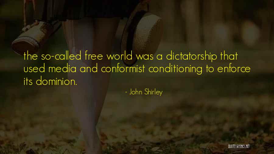 A Conformist Quotes By John Shirley A Conformist Quotes By John Shirley