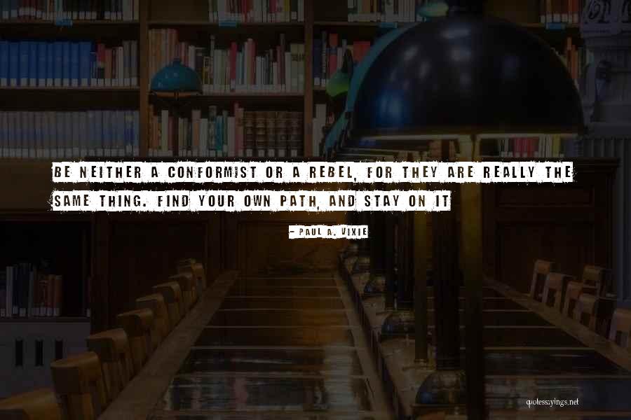 A Conformist Quotes By Paul A. Vixie A Conformist Quotes By Paul A. Vixie