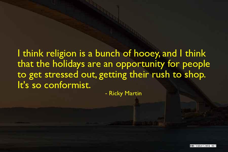 A Conformist Quotes By Ricky Martin A Conformist Quotes By Ricky Martin