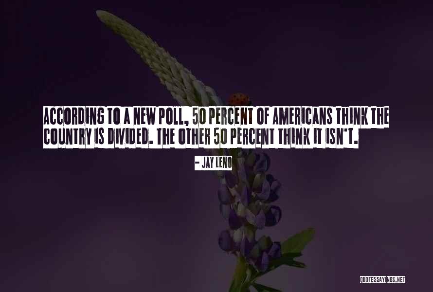 A Country Divided Quotes By Jay Leno A Country Divided Quotes By Jay Leno