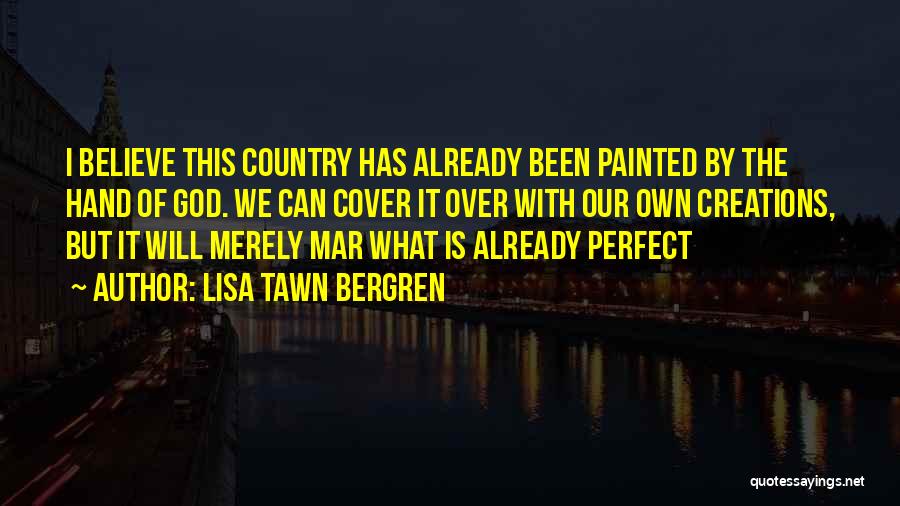 A Country Without God Quotes By Lisa Tawn Bergren
