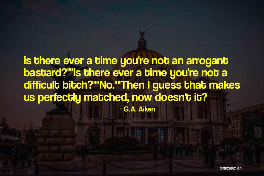 A Couple Fighting Quotes By G.A. Aiken A Couple Fighting Quotes By G.A. Aiken