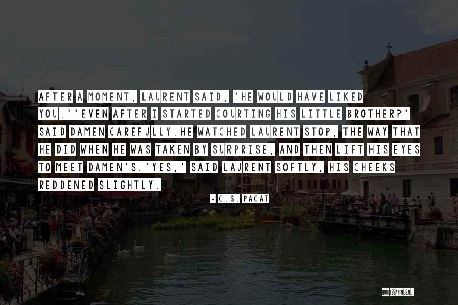 A Courting Quotes By C.S. Pacat A Courting Quotes By C.S. Pacat