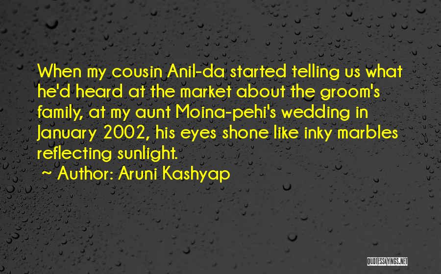 A Cousin Just Like You Quotes By Aruni Kashyap