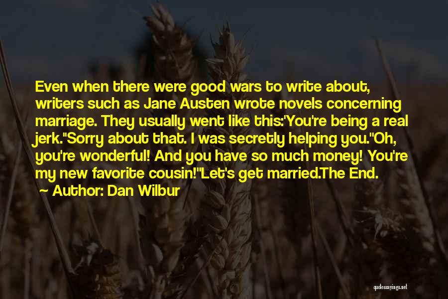 A Cousin Just Like You Quotes By Dan Wilbur