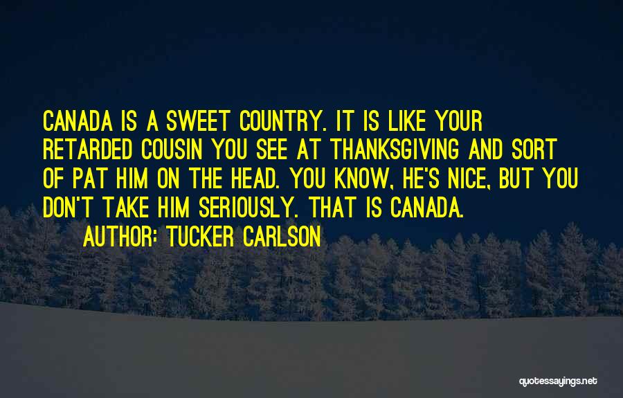 A Cousin Just Like You Quotes By Tucker Carlson