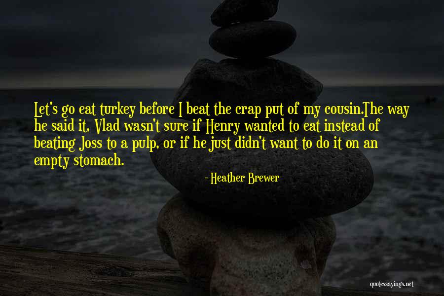 A Cousin Quotes By Heather Brewer A Cousin Quotes By Heather Brewer
