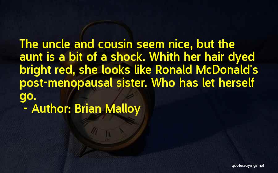 A Cousin Who Is Like A Sister Quotes By Brian Malloy