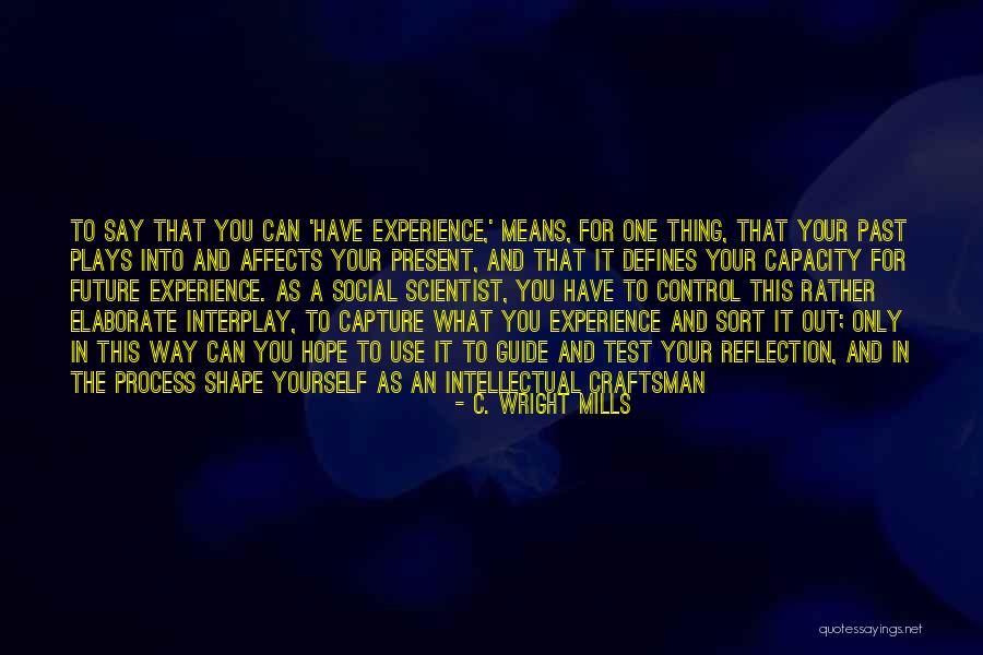 A Craftsman Quotes By C. Wright Mills A Craftsman Quotes By C. Wright Mills