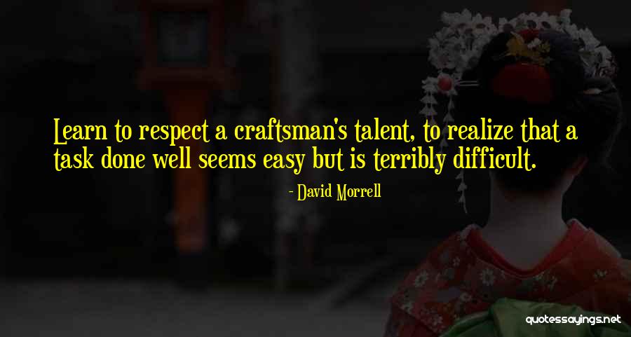 A Craftsman Quotes By David Morrell A Craftsman Quotes By David Morrell