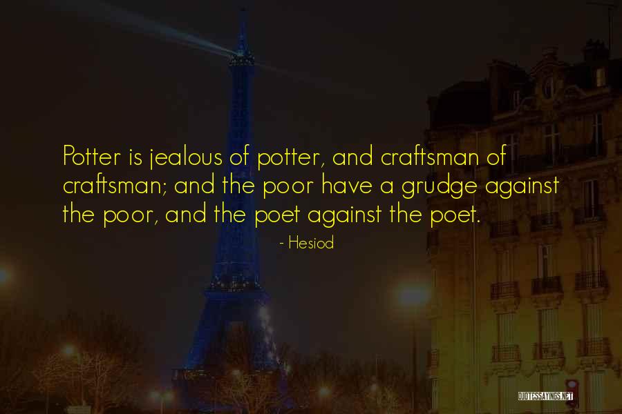 A Craftsman Quotes By Hesiod A Craftsman Quotes By Hesiod