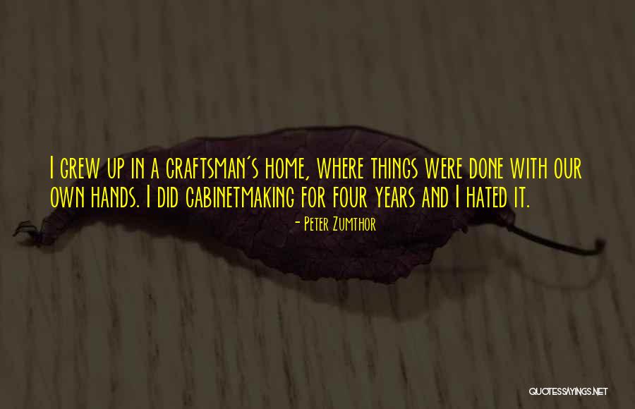 A Craftsman Quotes By Peter Zumthor A Craftsman Quotes By Peter Zumthor