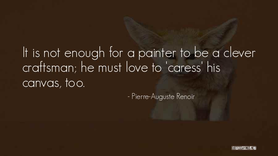 A Craftsman Quotes By Pierre-Auguste Renoir A Craftsman Quotes By Pierre-Auguste Renoir