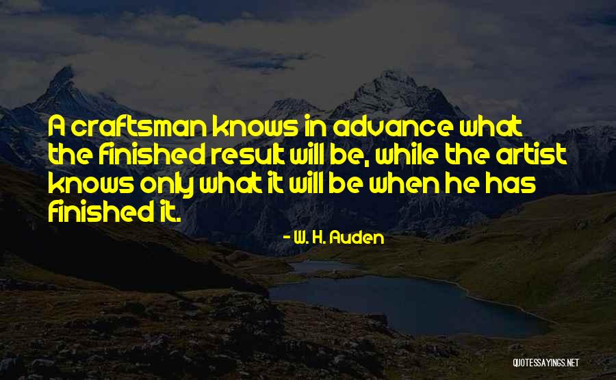 A Craftsman Quotes By W. H. Auden A Craftsman Quotes By W. H. Auden