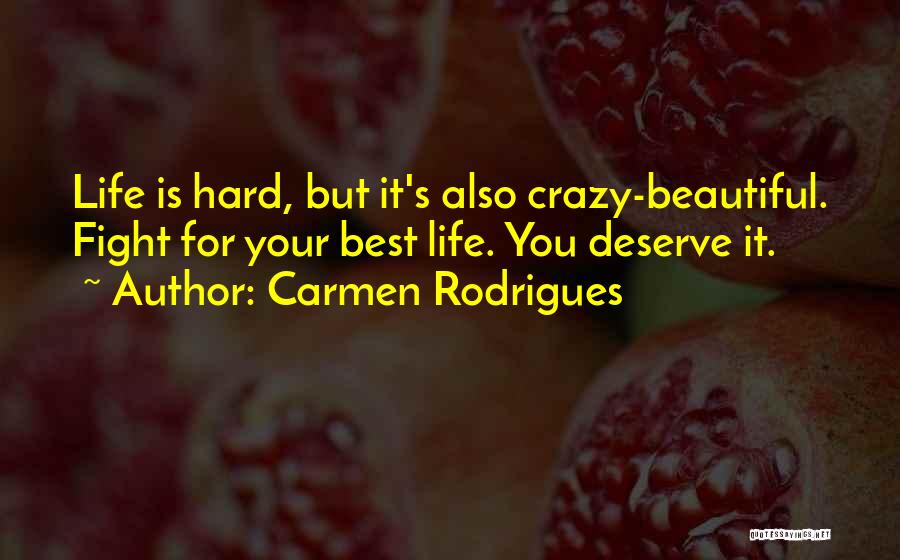 A Crazy Beautiful Life Quotes By Carmen Rodrigues