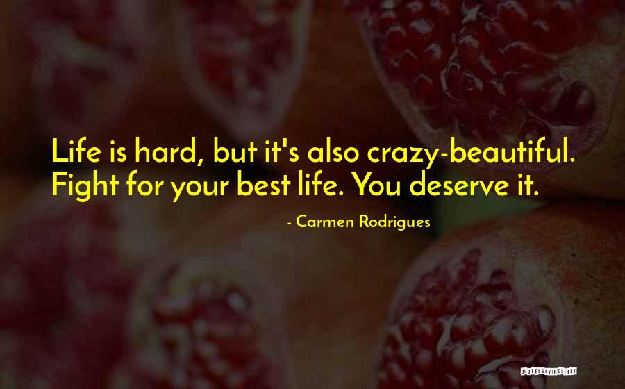 A Crazy Beautiful Life Quotes By Carmen Rodrigues