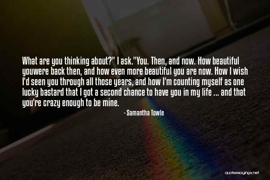 A Crazy Beautiful Life Quotes By Samantha Towle