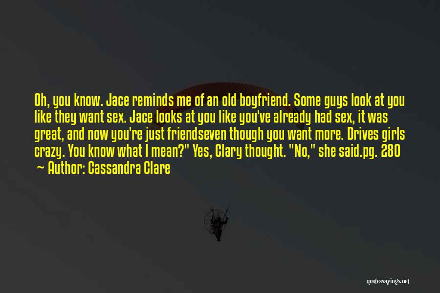 A Crazy Ex Boyfriend Quotes By Cassandra Clare