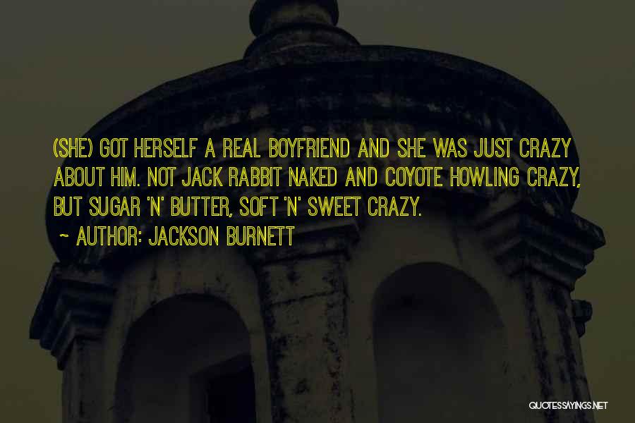 A Crazy Ex Boyfriend Quotes By Jackson Burnett
