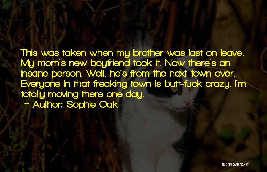 A Crazy Ex Boyfriend Quotes By Sophie Oak