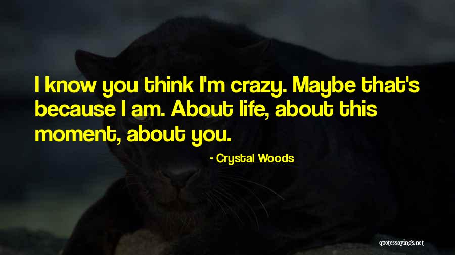 A Crazy Ex Girlfriend Quotes By Crystal Woods