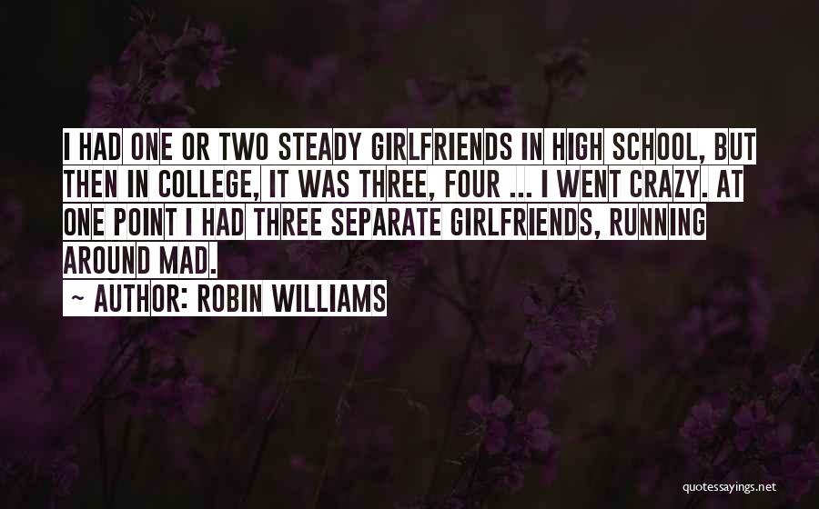 A Crazy Ex Girlfriend Quotes By Robin Williams