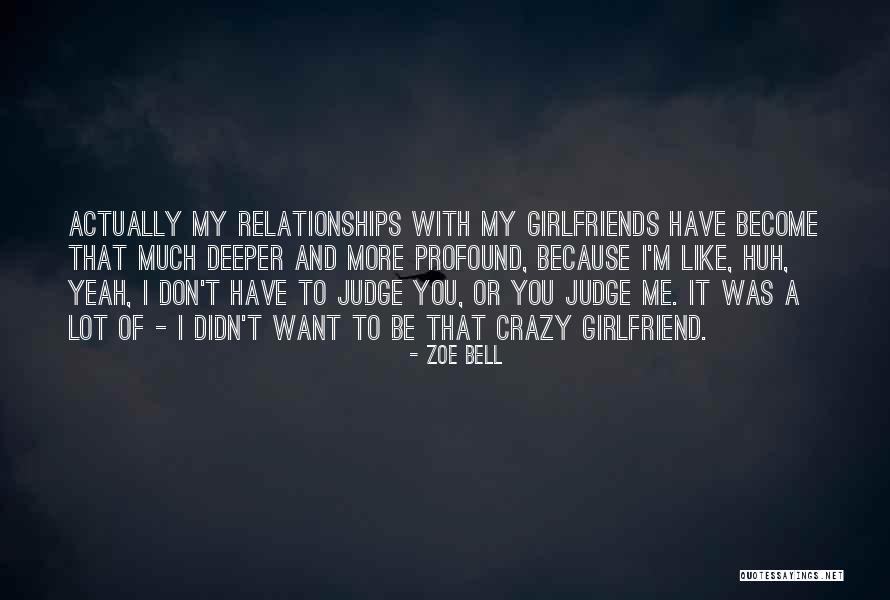 A Crazy Ex Girlfriend Quotes By Zoe Bell A Crazy Ex Girlfriend Quotes By Zoe Bell