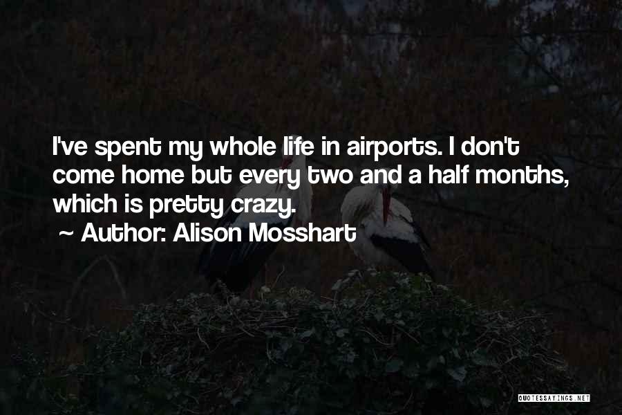 A Crazy Life Quotes By Alison Mosshart