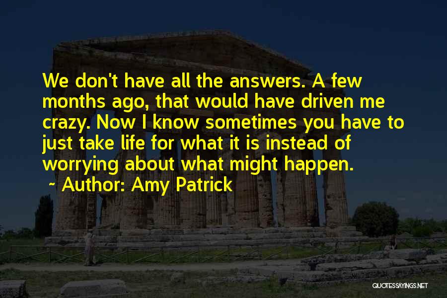 A Crazy Life Quotes By Amy Patrick