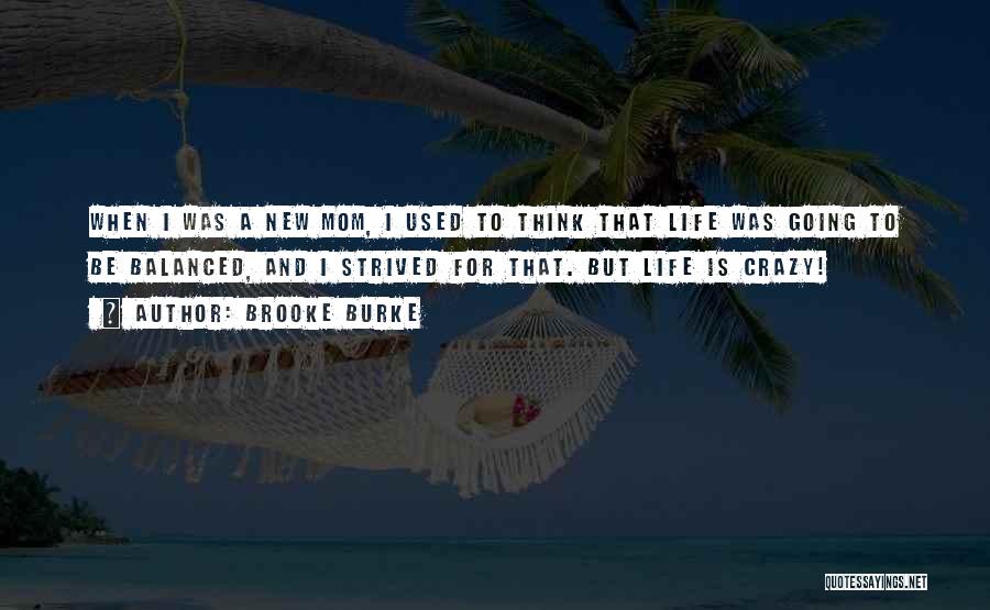 A Crazy Life Quotes By Brooke Burke