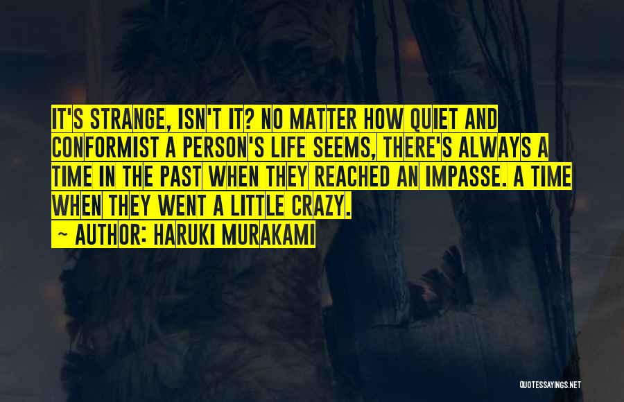 A Crazy Life Quotes By Haruki Murakami