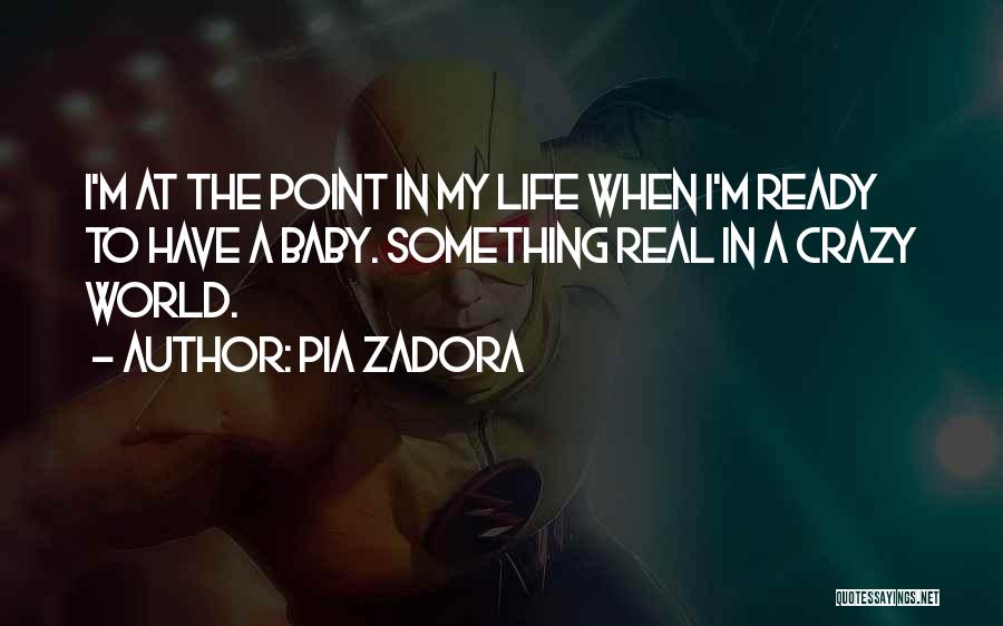 A Crazy Life Quotes By Pia Zadora