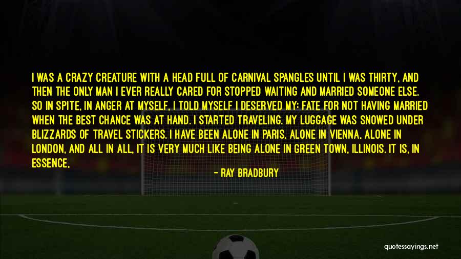 A Crazy Weekend Quotes By Ray Bradbury A Crazy Weekend Quotes By Ray Bradbury