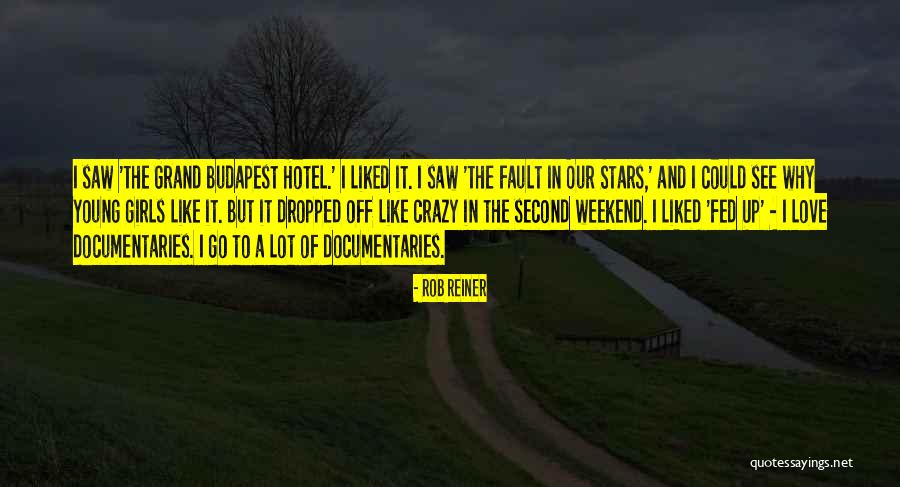 A Crazy Weekend Quotes By Rob Reiner A Crazy Weekend Quotes By Rob Reiner