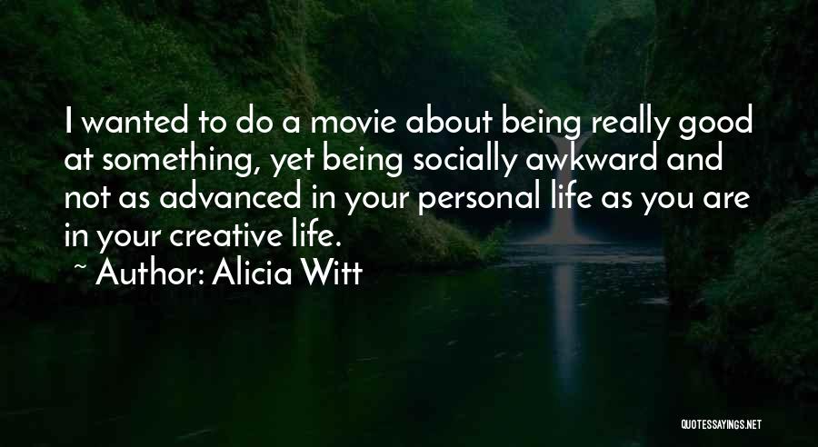 A Creative Life Quotes By Alicia Witt