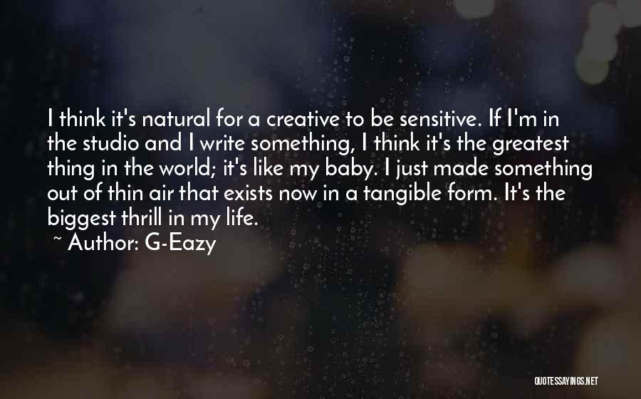 A Creative Life Quotes By G-Eazy