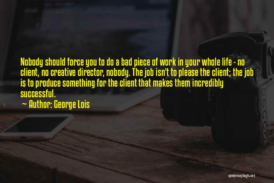 A Creative Life Quotes By George Lois