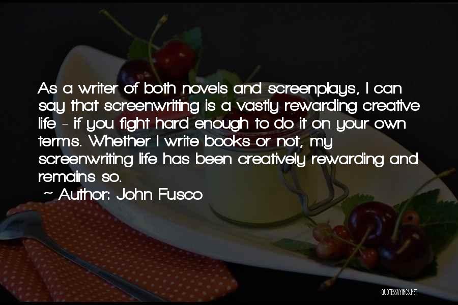 A Creative Life Quotes By John Fusco