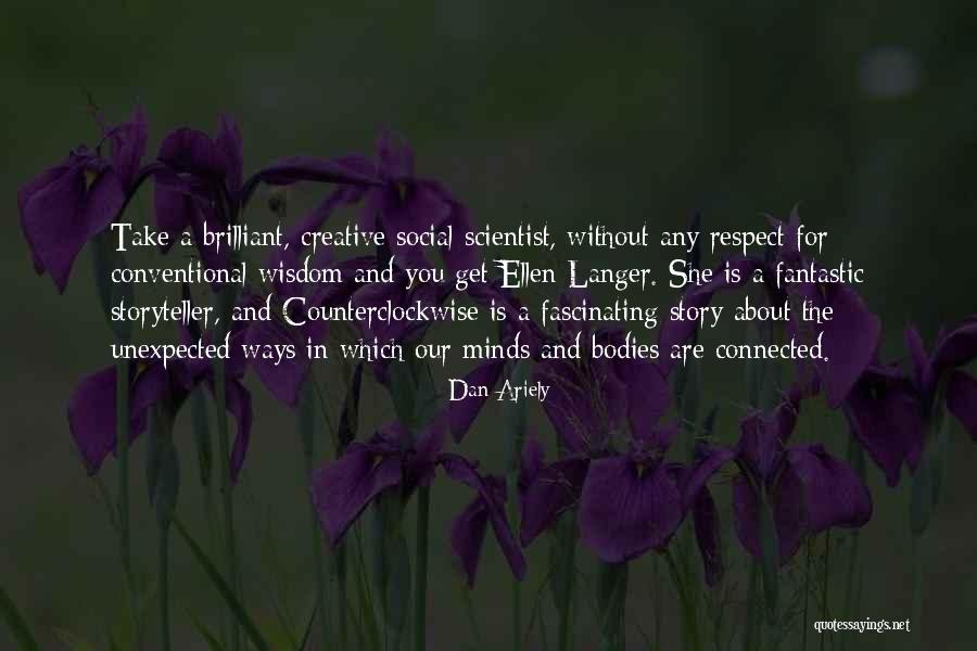 A Creative Mind Quotes By Dan Ariely A Creative Mind Quotes By Dan Ariely
