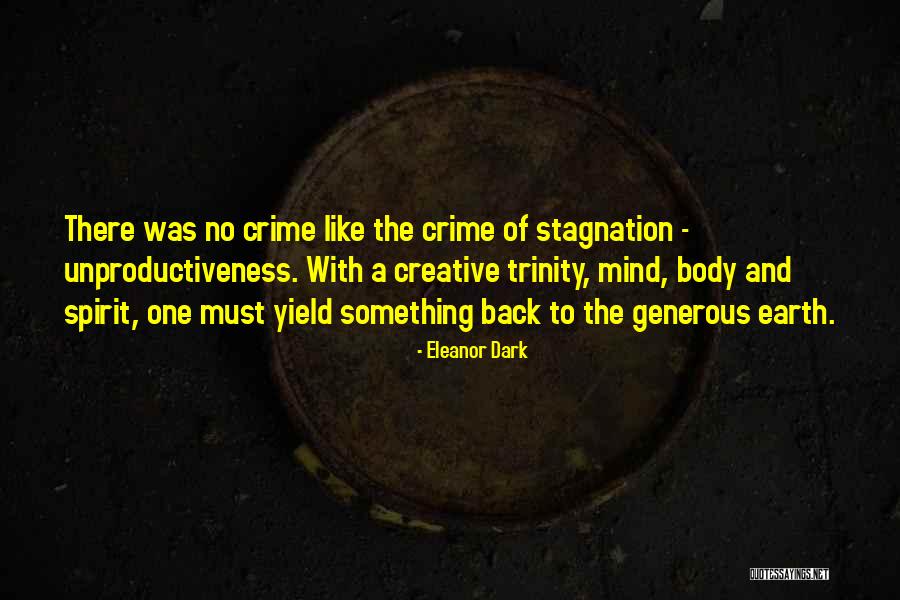 A Creative Mind Quotes By Eleanor Dark