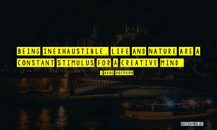 A Creative Mind Quotes By Hans Hofmann A Creative Mind Quotes By Hans Hofmann