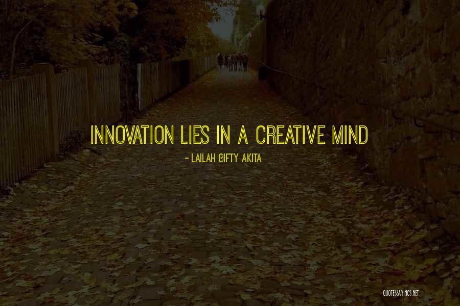 A Creative Mind Quotes By Lailah Gifty Akita A Creative Mind Quotes By Lailah Gifty Akita