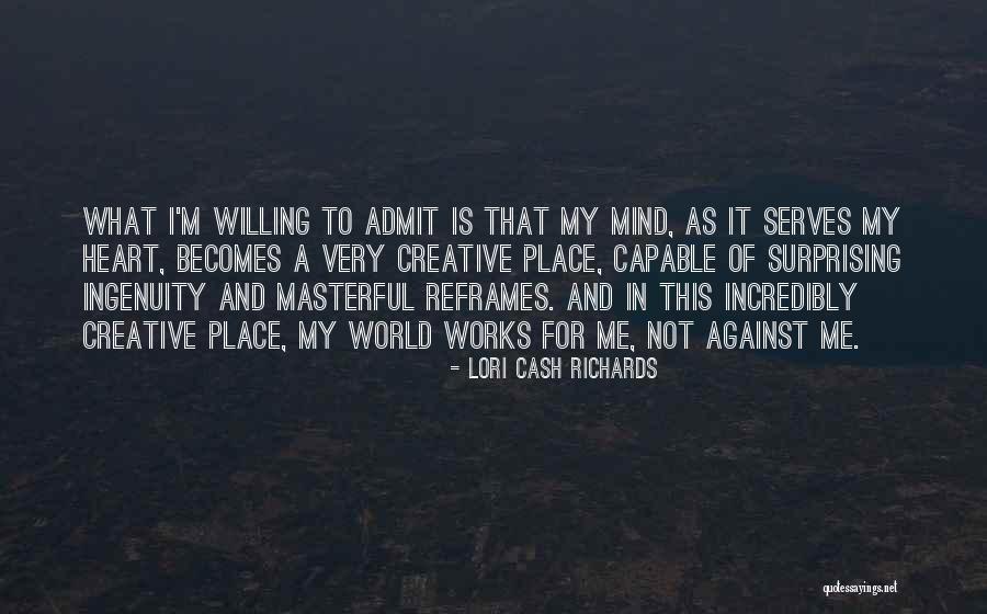 A Creative Mind Quotes By Lori Cash Richards A Creative Mind Quotes By Lori Cash Richards