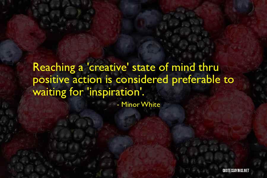 A Creative Mind Quotes By Minor White A Creative Mind Quotes By Minor White