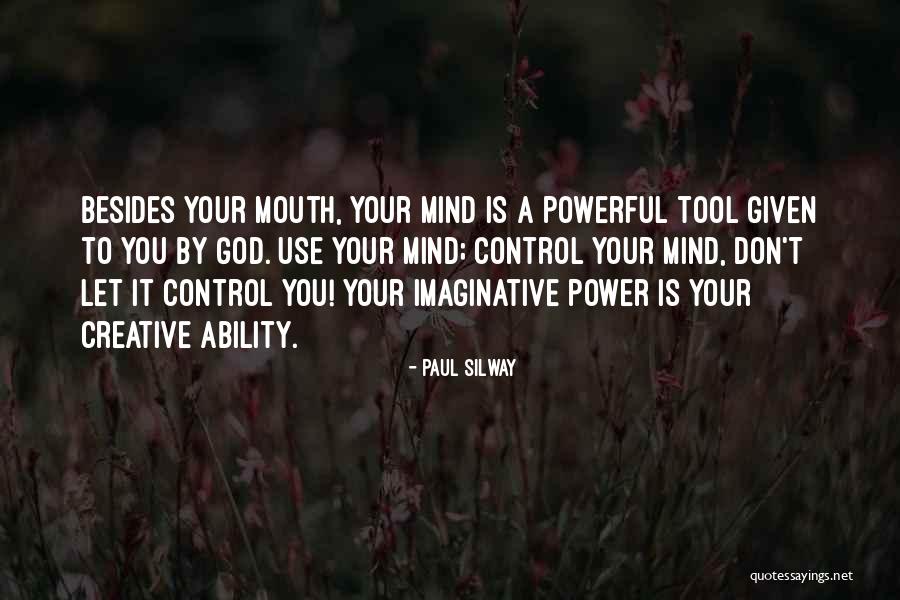A Creative Mind Quotes By Paul Silway A Creative Mind Quotes By Paul Silway