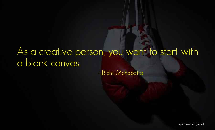 A Creative Person Quotes By Bibhu Mohapatra