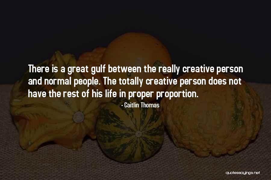 A Creative Person Quotes By Caitlin Thomas