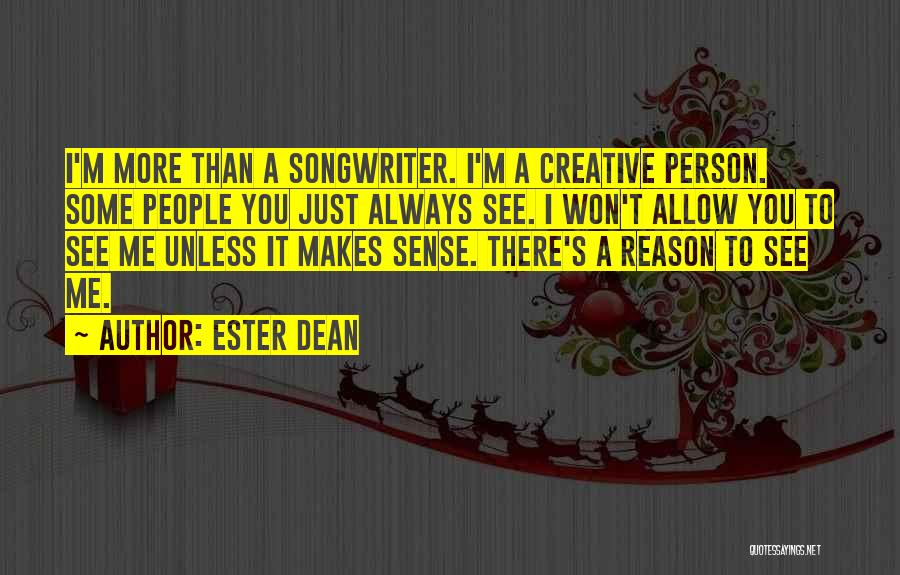 A Creative Person Quotes By Ester Dean